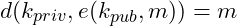 d(k_{priv}, e(k_{pub}, m))=m