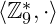 \langle \mathbb{Z}^{*}_{9}, \cdot \rangle